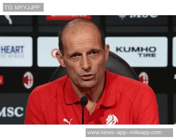 阿莱格里谈福法纳出场和莱奥状态萨勒马科尔斯将带来积极变化